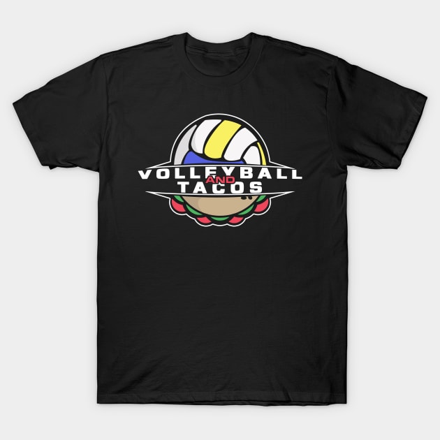 Volleyball And Tacos T-Shirt by LetsBeginDesigns